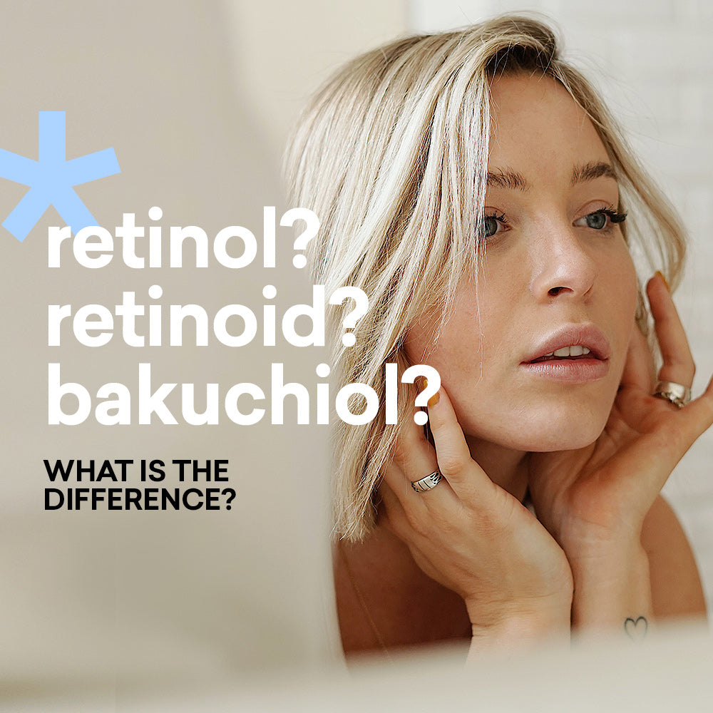 So What’s The Difference  Between Retinoids, Retinol, and Bakuchiol?